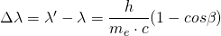 \Delta \lambda=\lambda'-\lambda=\dfrac {h}{m_{e}\cdot c}(1-cos \beta)