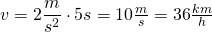 v=2\dfrac {m}{s^{2}}\cdot 5s=10\frac {m}{s}=36\frac {km}{h}