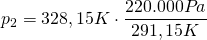Rendered by QuickLaTeX.com p_{2}=328,15K\cdot \dfrac {220.000 Pa}{291,15 K}