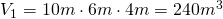 Rendered by QuickLaTeX.com V_{1}=10m\cdot 6m\cdot 4m=240m^{3}