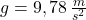 g=9,78\,\frac {m}{s^{2}}