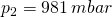 Rendered by QuickLaTeX.com p_{2}=981\,mbar