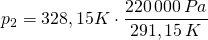 Rendered by QuickLaTeX.com p_{2}=328,15K\cdot \dfrac {220\,000\,Pa}{291,15\, K}