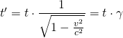 t'=t\cdot \dfrac {1}{\sqrt {1-\frac {v^{2}}{c^{2}}}}=t \cdot \gamma