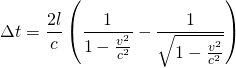 \Delta t=\dfrac {2l}{c} \left( \dfrac {1}{1-\frac {v^{2}}{c^{2}}}- \dfrac {1}{\sqrt {1- \frac {v^{2}}{c^{2}}}} \right)